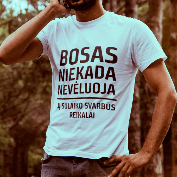 BOSAS niekada nevėluoja BOSAS niekada nevėluoja