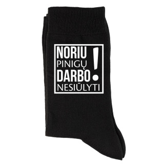 Kojinės "Noriu pinigų darbo nesiūlyti"
