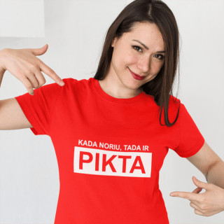 Mot. marškinėliai "Kada noriu, tada ir pikta"