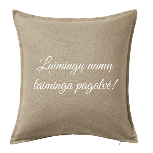 Pagalvė – "Laimingų namų laiminga pagalvė" Pagalvė – "Laimingų namų laiminga pagalvė"