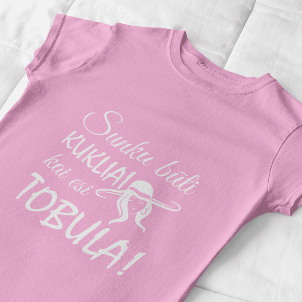 Marškinėliai "Sunku būti kukliai, kai esi tobula"