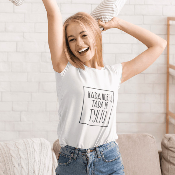 Marškinėliai "Kada noriu tada ir tyliu" Marškinėliai "Kada noriu tada ir tyliu"