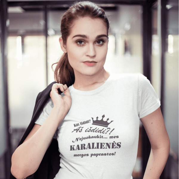 Marškinėliai "Karalienės mergos paprastos" Marškinėliai "Karalienės mergos paprastos"