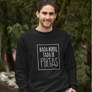 Džemperis "Kada noriu tada ir piktas"