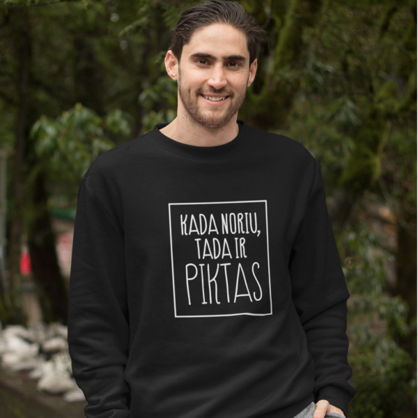 Džemperis "Kada noriu tada ir piktas" (be kapišono) Džemperis "Kada noriu tada ir piktas" (be kapišono)