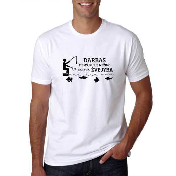 Darbas yra tiems, kurie nežino kas yra žvejyba Darbas yra tiems, kurie nežino kas yra žvejyba