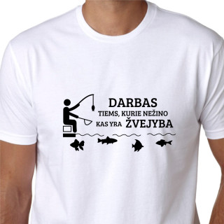 Darbas yra tiems, kurie nežino kas yra žvejyba