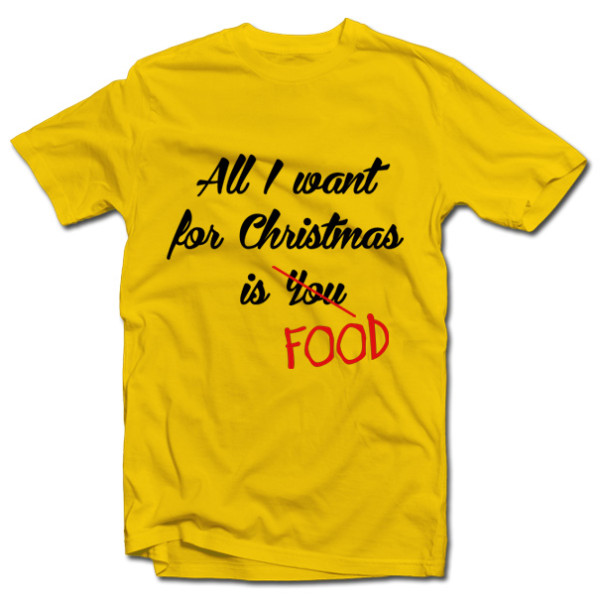 Marškinėliai "All I want for christmas is FOOD" Marškinėliai "All I want for christmas is FOOD"