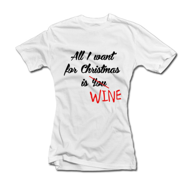 Moteriški marškinėliai "All I want for Christmas is WINE" Moteriški marškinėliai "All I want for Christmas is WINE"