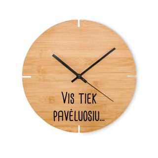 Bambukinis sieninis laikrodis "Vis tiek pavėluosiu..."