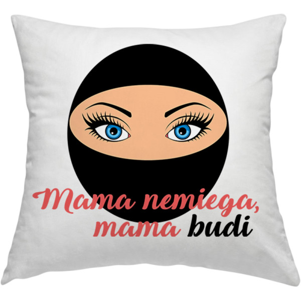 Pagalvės užvalkalas "Mama nemiega - mama budi" Pagalvės užvalkalas "Mama nemiega - mama budi"