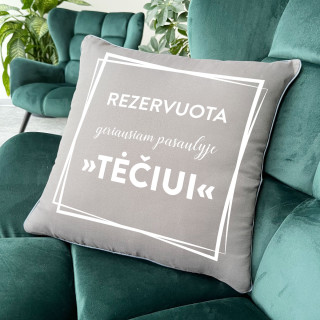 Dekoratyvinė pagalvėlė "Rezervuota geriausiam pasaulyje tėčiui"