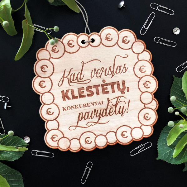 Graviruota medinė lentelė "Kad verslas klestėtų" Graviruota medinė lentelė "Kad verslas klestėtų"