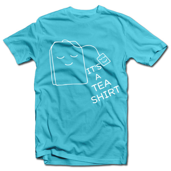 Marškinėliai "It's a TEA SHIRT"
