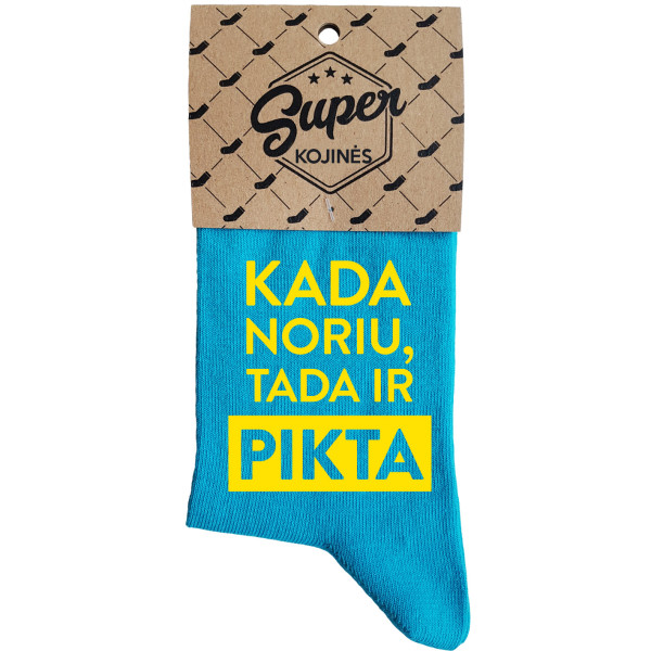 Moteriškos kojinės "Kada noriu, tada ir pikta" Moteriškos kojinės "Kada noriu, tada ir pikta"