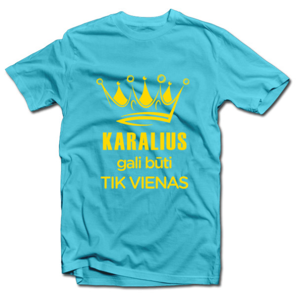 Marškinėliai "Karalius gali būti tik vienas" Marškinėliai "Karalius gali būti tik vienas"