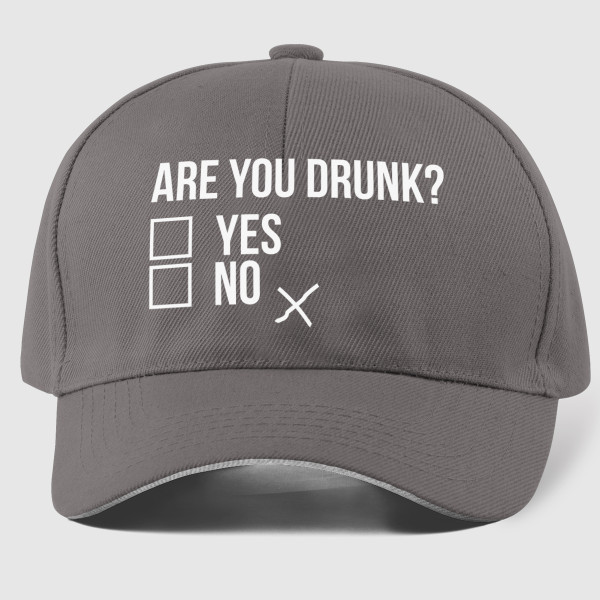 Kepuraitė "Are you drunk?"