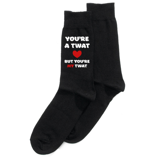 Kojinės "You're a twat, but you're my twat"