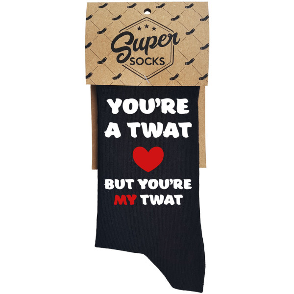 Kojinės "You're a twat, but you're my twat"