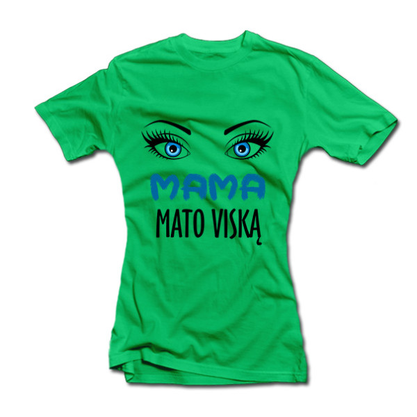 Moteriški marškinėliai "Mama mato viską" Moteriški marškinėliai "Mama mato viską"
