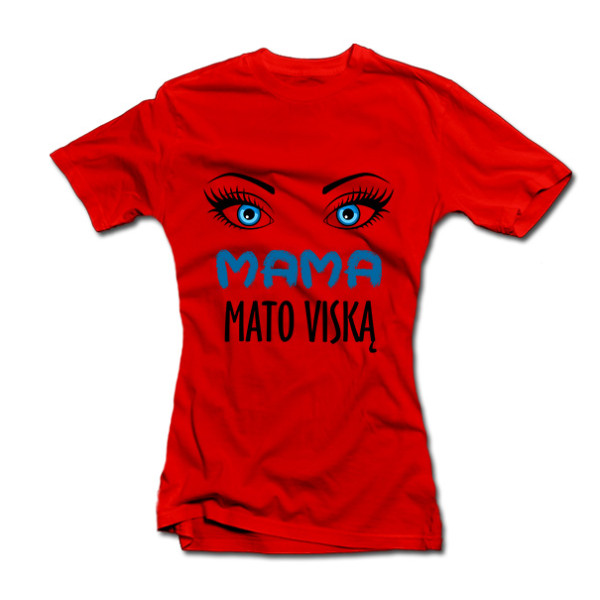 Moteriški marškinėliai "Mama mato viską" Moteriški marškinėliai "Mama mato viską"