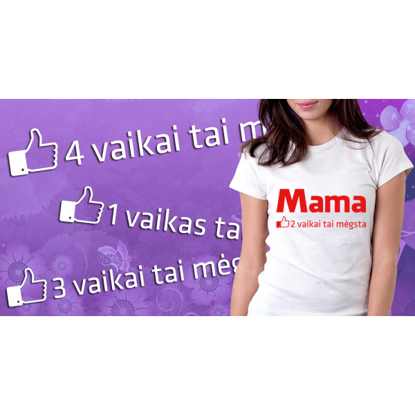 Moteriški marškinėliai "Mama - vaikai tai mėgsta"