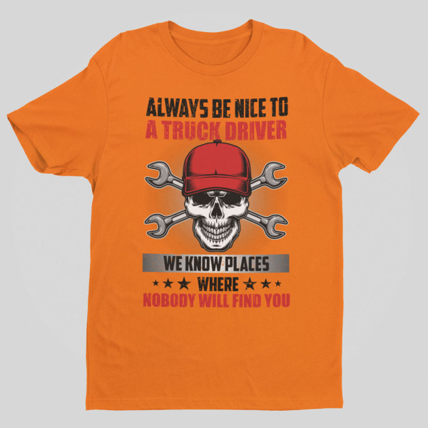 Marškinėliai "Always be nice to a truck driver"