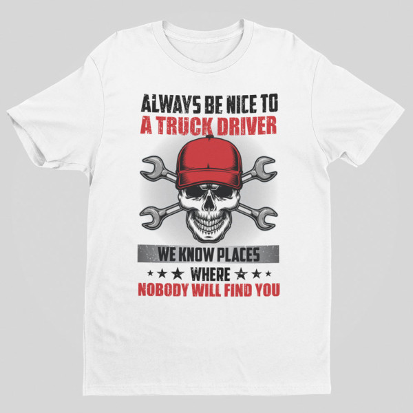 Marškinėliai "Always be nice to a truck driver"