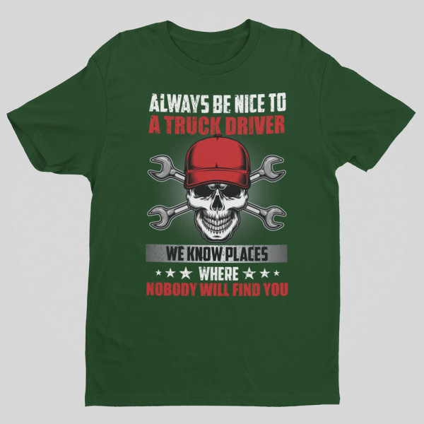 Marškinėliai "Always be nice to a truck driver"