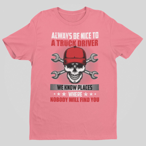 Marškinėliai "Always be nice to a truck driver"