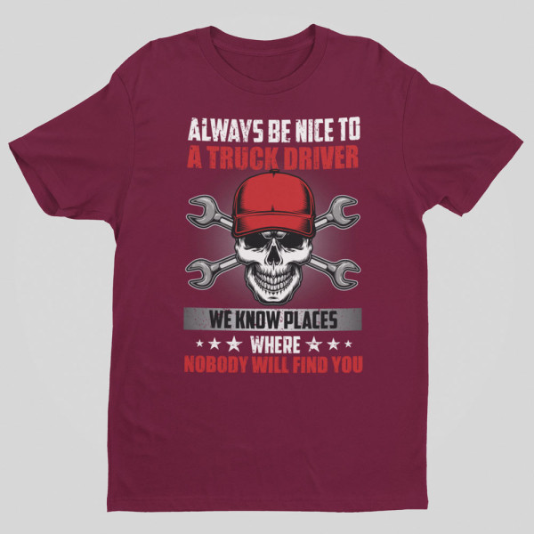 Marškinėliai "Always be nice to a truck driver"