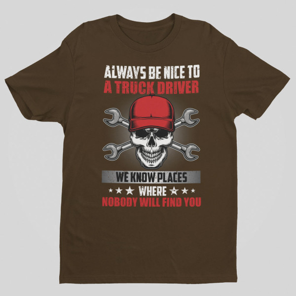 Marškinėliai "Always be nice to a truck driver"