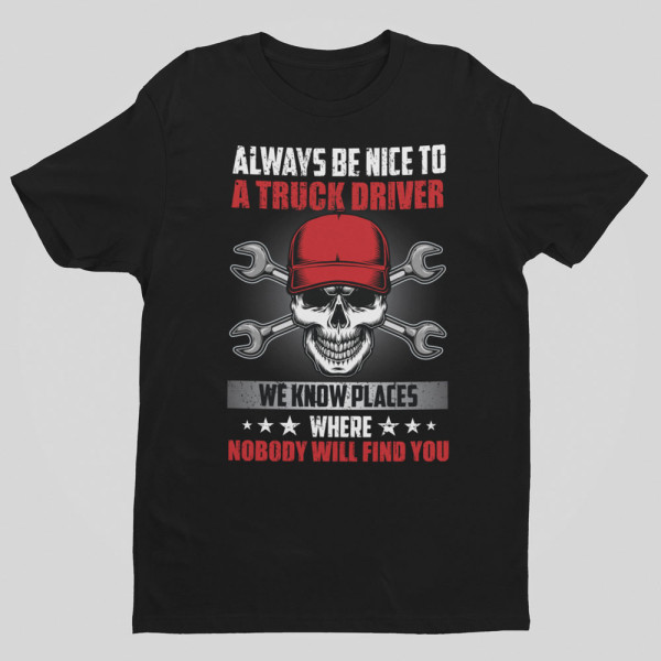 Marškinėliai "Always be nice to a truck driver"