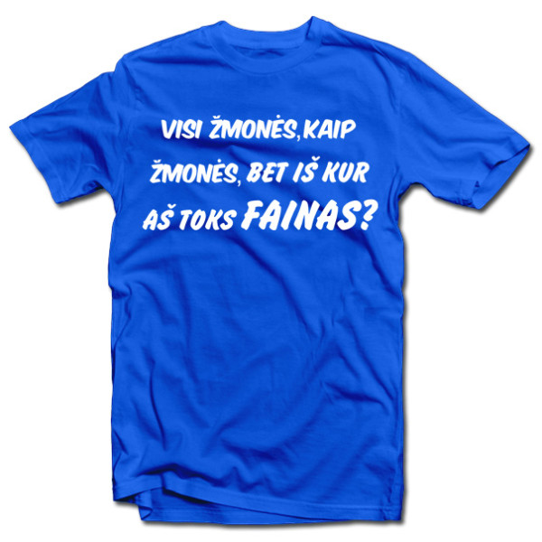 Marškinėliai "Aš - fainas" Marškinėliai "Aš - fainas"