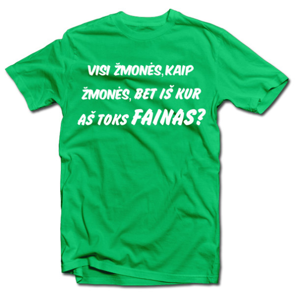 Marškinėliai "Aš - fainas" Marškinėliai "Aš - fainas"