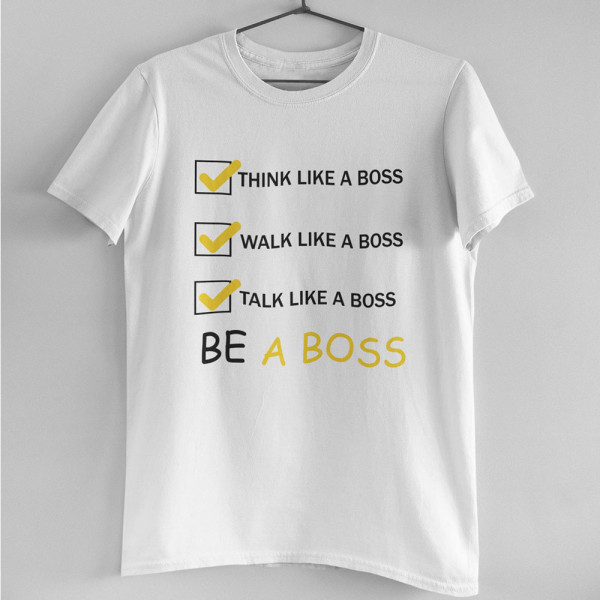 Marškinėliai "Be a Boss" Marškinėliai "Be a Boss"