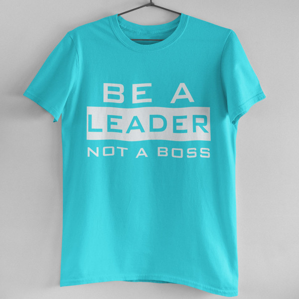 Marškinėliai "Be a leader"