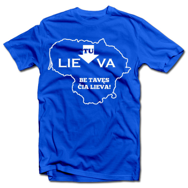 Marškinėliai "Be tavęs čia lieva" Marškinėliai "Be tavęs čia lieva"