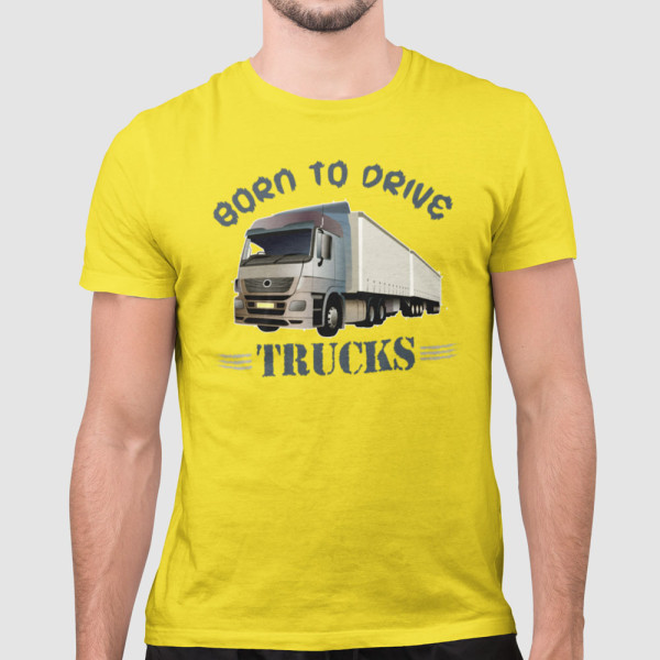Marškinėliai "Born to drive trucks"