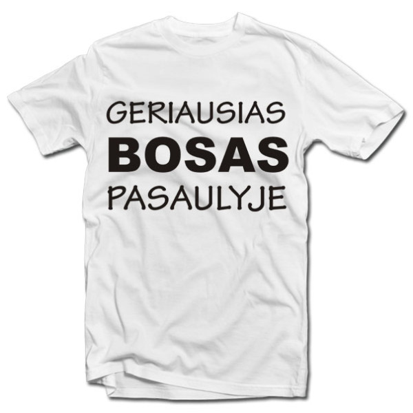 Marškinėliai "Geriausias bosas pasaulyje" Marškinėliai "Geriausias bosas pasaulyje"