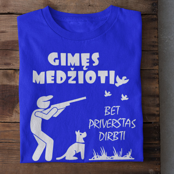 Marškinėliai "Gimęs medžioti"