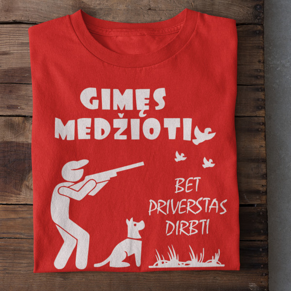 Marškinėliai "Gimęs medžioti"