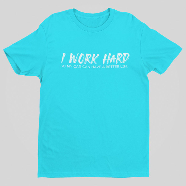 Marškinėliai "I work hard"