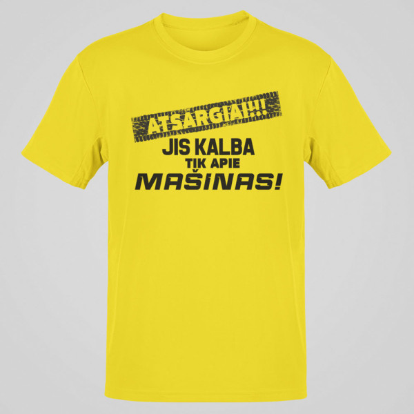 Marškinėliai "Jis kalba tik apie mašinas"