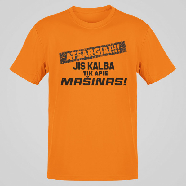 Marškinėliai "Jis kalba tik apie mašinas"