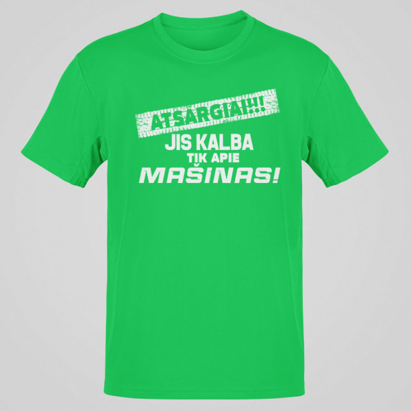Marškinėliai "Jis kalba tik apie mašinas"