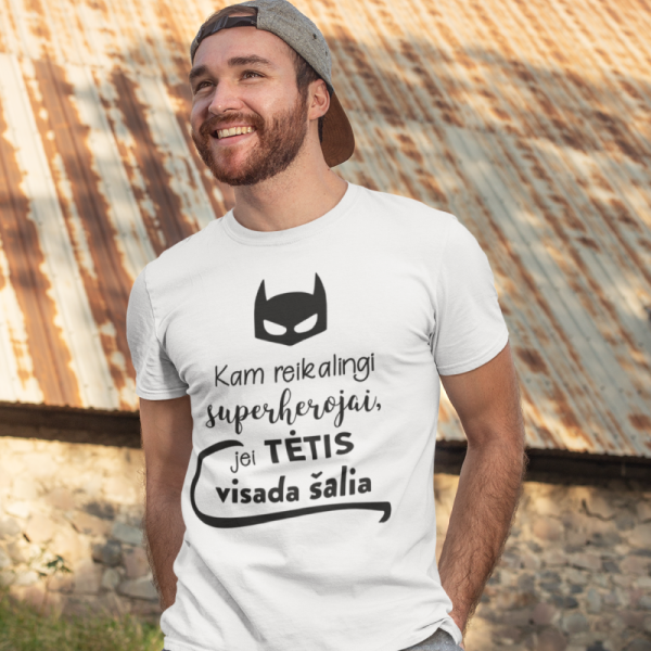 Marškinėliai "Kam reikalingi superherojai, jei TĖTIS visada šalia"