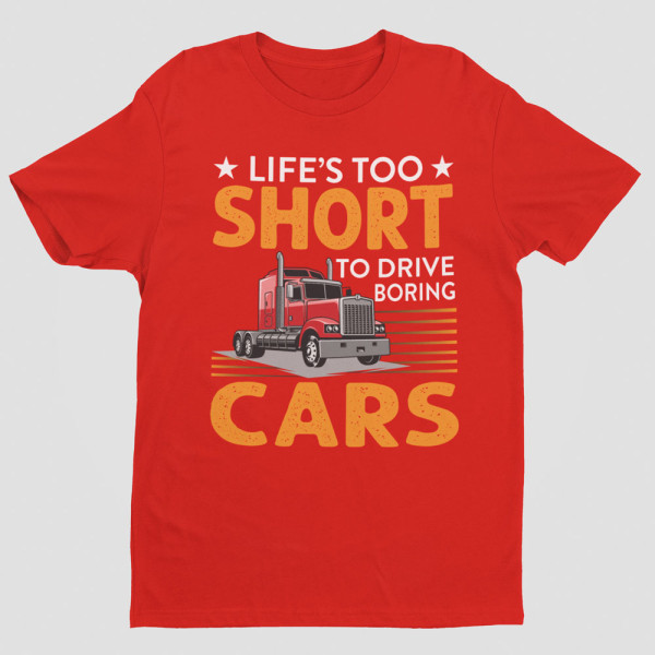 Marškinėliai "Life's too short to drive boring cars"