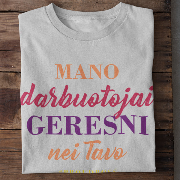 Marškinėliai "Mano darbuotojai geresni"