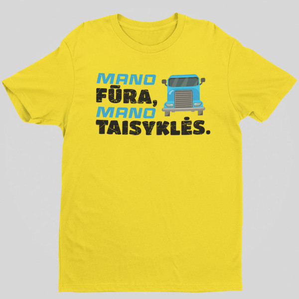 Marškinėliai "Mano fūra, mano taisyklės"